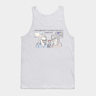 Two Broads Talking Politics Tank Top